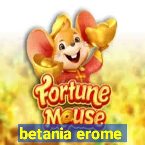 betania erome